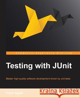 Testing with Junit Frank Appel 9781782166603 Packt Publishing
