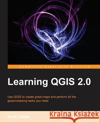 Learning Qgis Graser, Anita 9781782167488