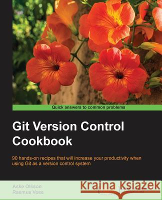 GitVersionControlCookbook Olsson, Aske 9781782168454