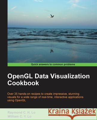 OpenGL Data Visualization Cookbook Raymond Lo William Lo 9781782169727 Packt Publishing