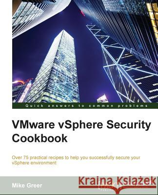 vSphere Security Cookbook Greer, Michael 9781782170341