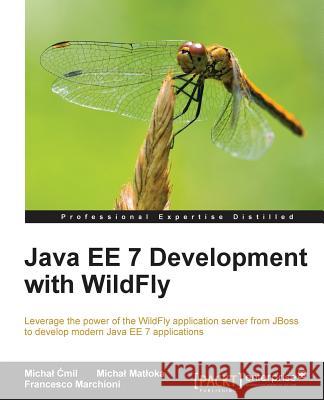 Java EE 7 Development with WildFly Ćmil, Michal 9781782171980 Packt Publishing