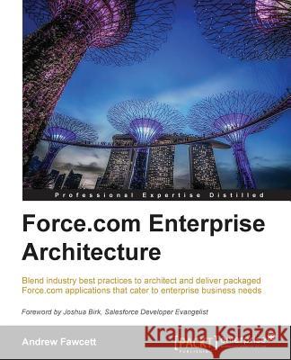 Force.com Enterprise Architecture Andrew Fawcett   9781782172994