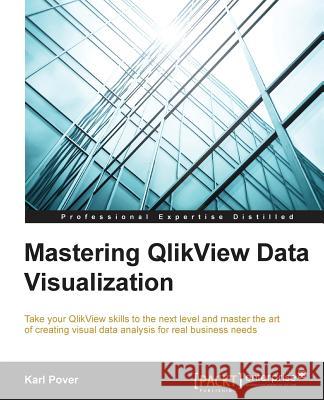 Mastering QlikView Data Visualization Pover, Karl 9781782173250 Packt Publishing