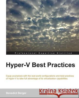 Hyper-V Best Practices Benedict Berger   9781782176091 Packt Publishing