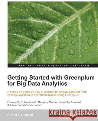 Getting Started with Greenplum for Big Data Analytics Sunila Gollapudi 9781782177043 Packt Publishing