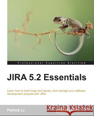 Jira 5.2 Essentials Li, Patrick 9781782179993 Packt Publishing