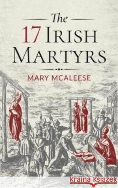 The 17 Irish Martyrs Mary McAleese 9781782183785