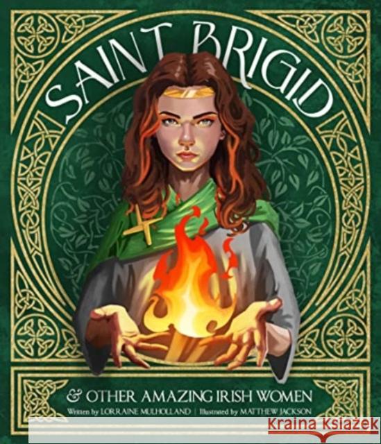 St Brigid & Other Amazing Irish Women Lorraine Mulholland Matthew Jackson  9781782183945