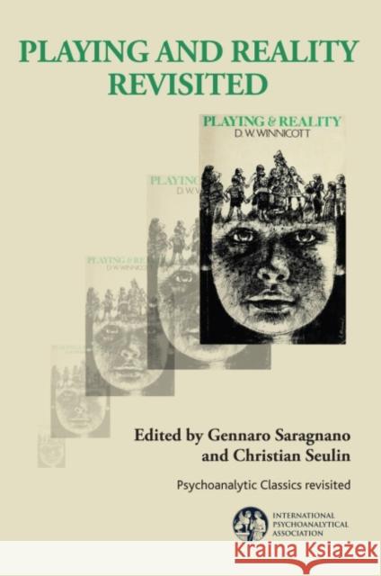 Playing and Reality Revisited: A New Look at Winnicott's Classic Work Saragnano, Gennaro 9781782200253