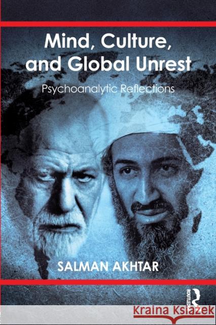 Mind, Culture, and Global Unrest: Psychoanalytic Reflections Akhtar, Salman 9781782200673