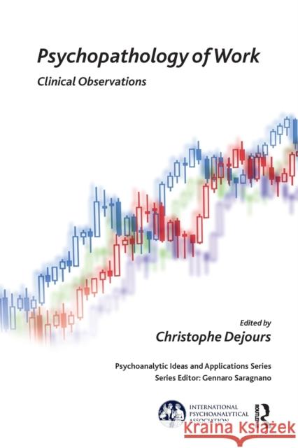 Psychopathology of Work: Clinical Observations Christophe Dejours 9781782201809