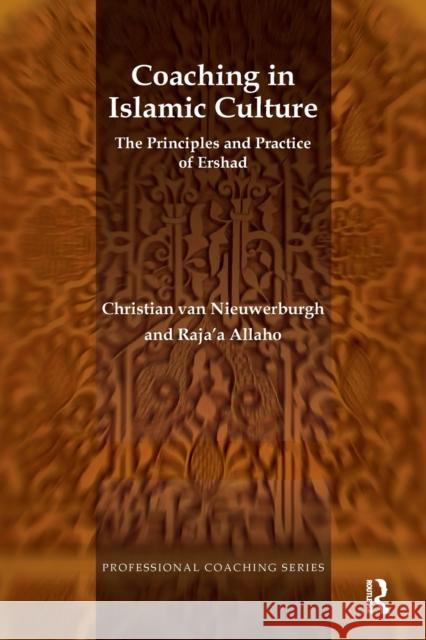 Coaching in Islamic Culture: The Principles and Practice of Ershad Raja Al-Laho Christian van Nieuwerburgh  9781782201991 Karnac Books