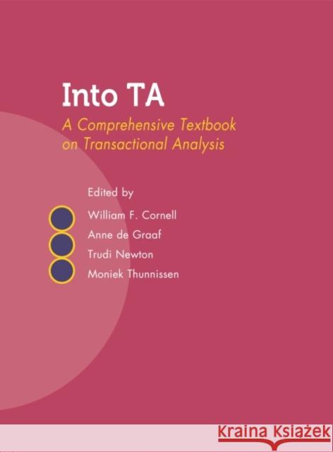 Into Ta: A Comprehensive Textbook on Transactional Analysis William F. Cornell Anne d Trudi Newton 9781782202066 Taylor & Francis Ltd