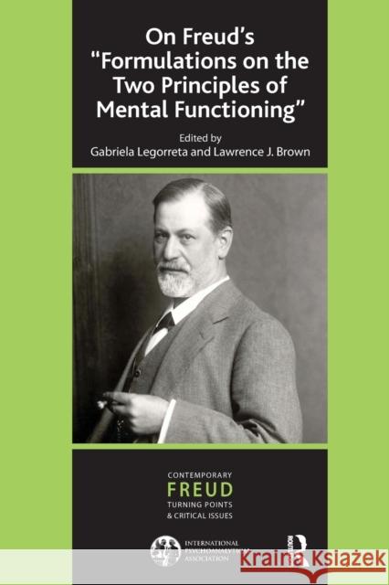 On Freud's ''Formulations on the Two Principles of Mental Functioning'' Legorreta, Gabriela 9781782203025