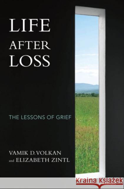 Life After Loss: The Lessons of Grief Vamik D. Volkan Elizabeth Zintl  9781782203926 Karnac Books