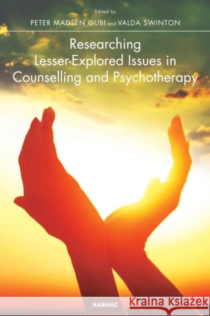 Researching Lesser-Explored Issues in Counselling and Psychotherapy Madsen Gubi, Peter 9781782204046