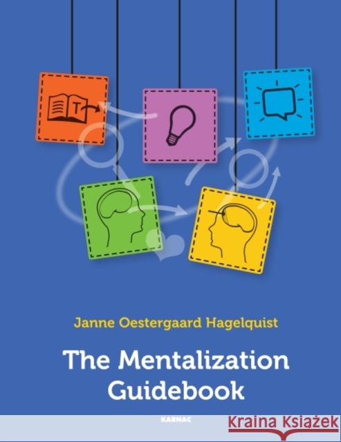 The Mentalization Guidebook Janne Oestergaard Hagelquist 9781782204176 Taylor & Francis Ltd