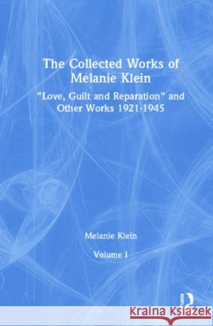 The Collected Works of Melanie Klein: Volume 1 Melanie Klein 9781782205357