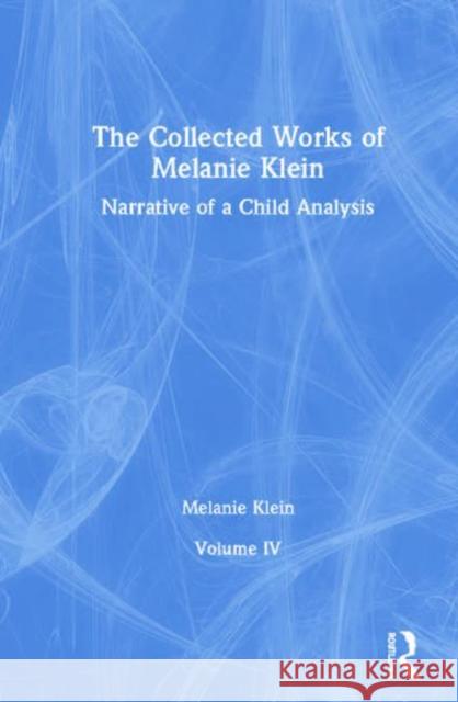 The Collected Works of Melanie Klein: Volume 4 Melanie Klein 9781782205388