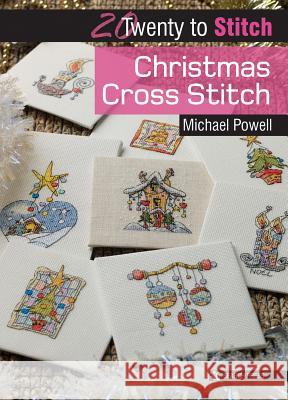20 to Stitch: Christmas Cross Stitch Michael Powell 9781782215097 Search Press(UK)