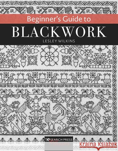 Beginner’s Guide to Blackwork Lesley Wilkins 9781782217893 Search Press Ltd