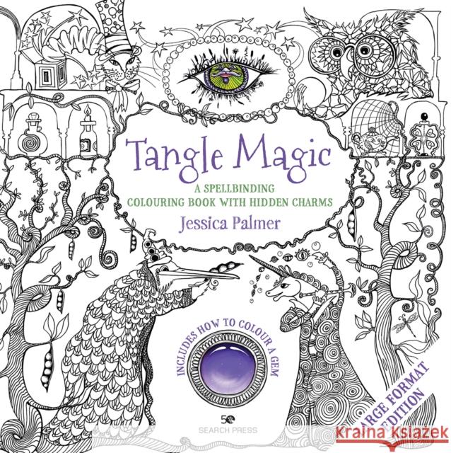 Tangle Magic (large format edition): A Spellbinding Colouring Book with Hidden Charms Jessica Palmer 9781782219057