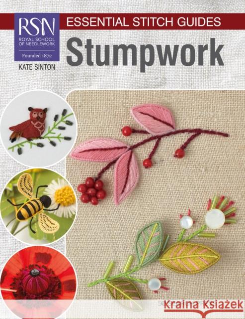 RSN Essential Stitch Guides: Stumpwork: Large Format Edition Kate Sinton 9781782219231 Search Press(UK)