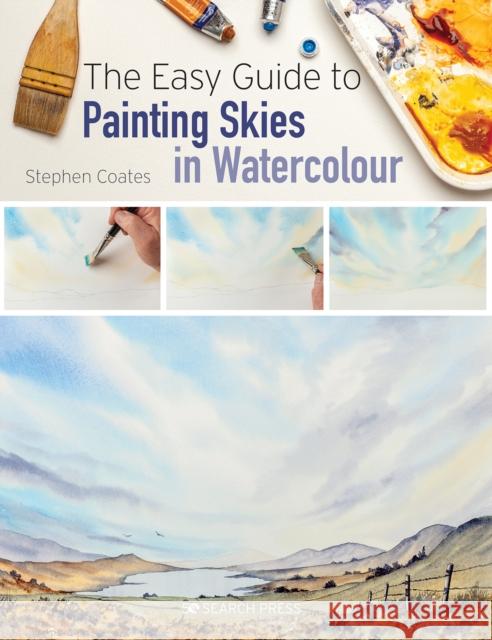 The Easy Guide to Painting Skies in Watercolour Stephen Coates 9781782219446 Search Press Ltd