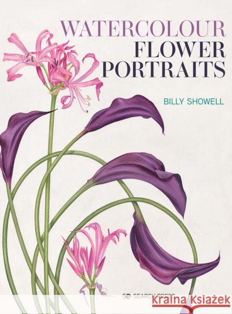 Watercolour Flower Portraits Billy Showell 9781782219613 Search Press(UK)