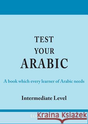 Test Your Arabic Part Two (Intermediate Level) Luay Hasan 9781782224334 Paragon Publishing