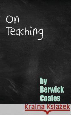 On Teaching Berwick Coates 9781782226192 Paragon Publishing