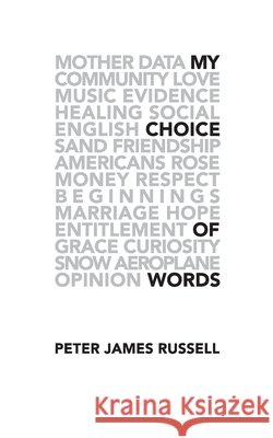 My Choice of Words Peter James Russell 9781782228509