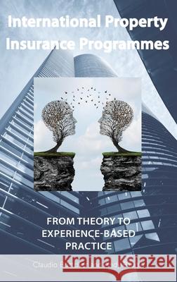 International Property Insurance Programmes: From Theory To Experience-based Practice Claudio Böttcher, Andy Baumli 9781782229018 Paragon Publishing