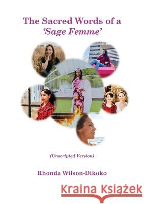 The Sacred Words of a Sage Femme Rhonda Wilson-Dikoko 9781782229322 Paragon Publishing