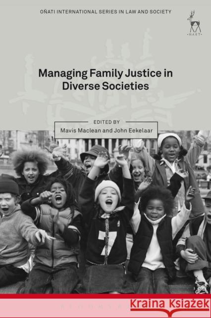 Managing Family Justice in Diverse Societies   9781782256229 Hart Publishing