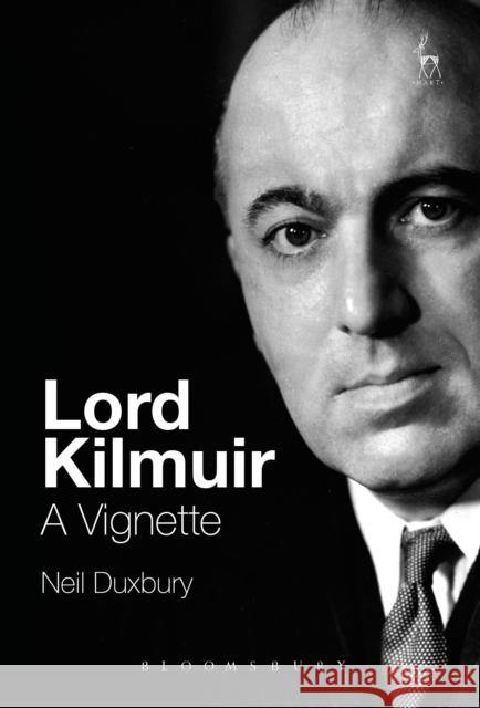 Lord Kilmuir: A Vignette Neil Duxbury 9781782256236
