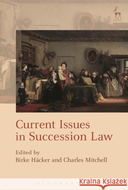 Current Issues in Succession Law Birke Hacker Charles Mitchell 9781782256274 Hart Publishing (UK)
