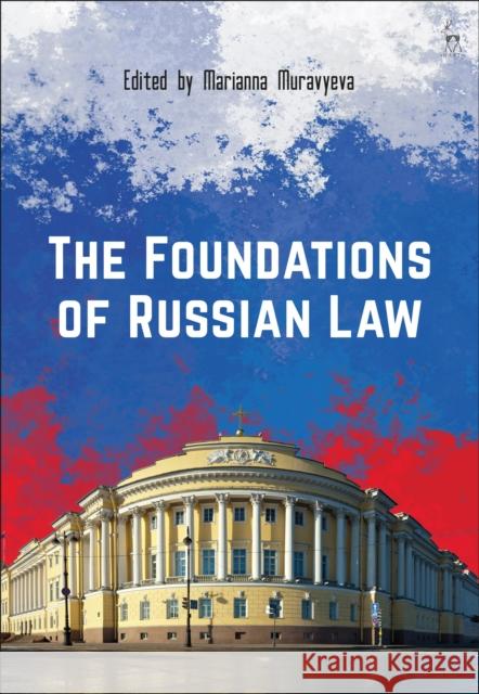 The Foundations of Russian Law Marianna Muravyeva 9781782256489 Hart Publishing