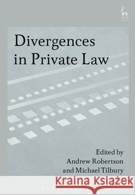 Divergences in Private Law Andrew Robertson Andrew Robertson Michael Tilbury 9781782256601 Hart Publishing (UK)