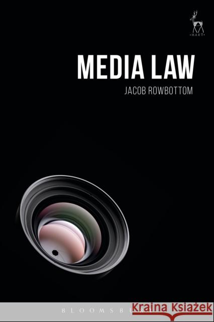 Media Law Jacob Rowbottom 9781782256656 Hart Publishing