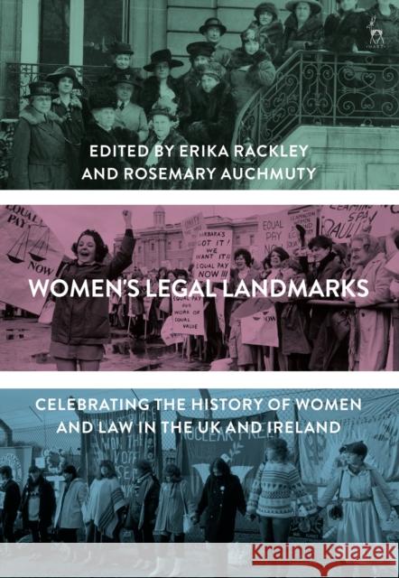 Women's Legal Landmarks: Celebrating the History of Women and Law in the UK and Ireland Erika Rackley Rosemary Auchmuty 9781782259770 Hart Publishing