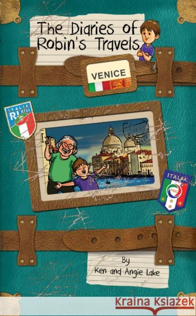 The Diaries of Robin's Travels: Venice Angie Lake 9781782260516 The Diaries of Robin's Travels