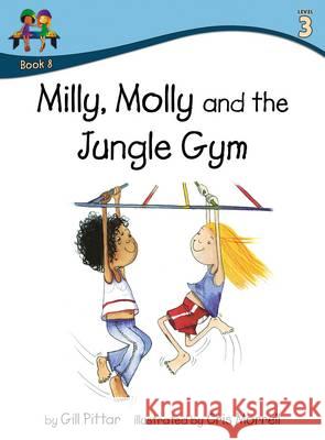 Milly Molly and the Jungle Gym Gill Pittar Cris Morrell  9781782261285 Sweet Cherry Publishing