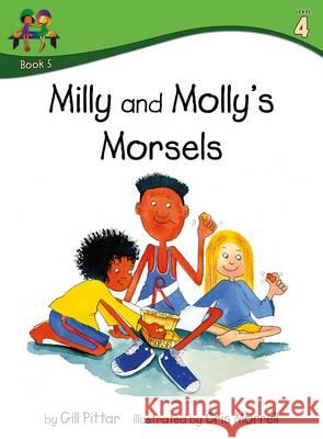 Milly and Mollys Morsels Gill Pittar, Cris Morrell 9781782261353 Sweet Cherry Publishing