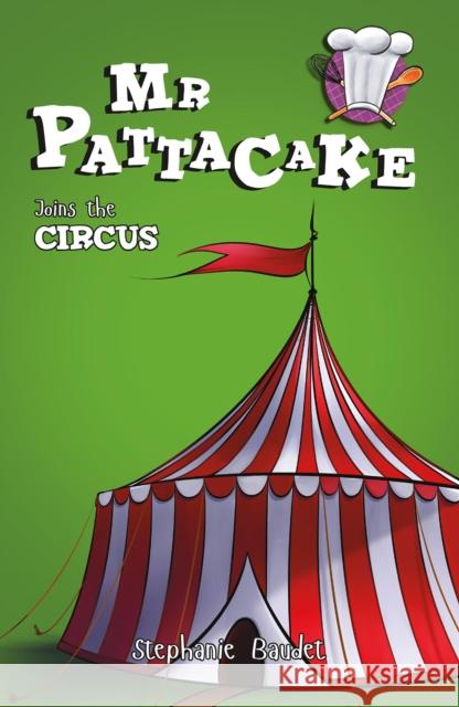 Mr Pattacake Joins the Circus Stephanie Baudet 9781782262114 Sweet Cherry Publishing