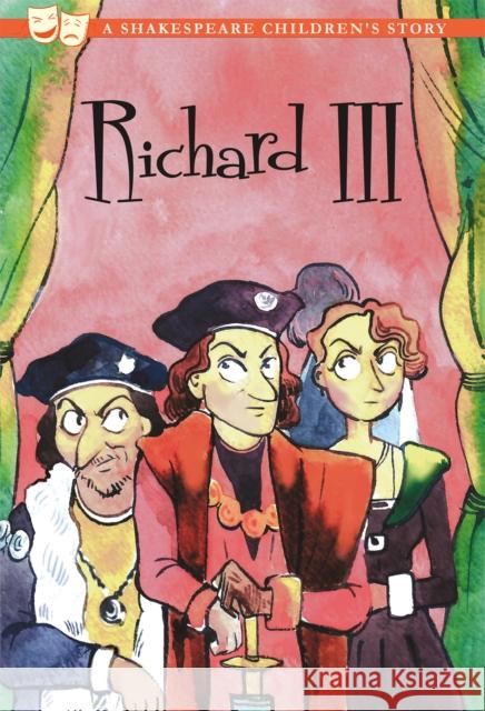 Richard III: A Shakespeare Children's Story (US Edition)  9781782262381 Sweet Cherry Publishing