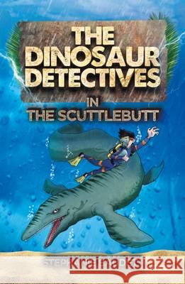 The Dinosaur Detectives in The Scuttlebutt Stephanie Baudet, Illary Casasanta 9781782262664 Sweet Cherry Publishing