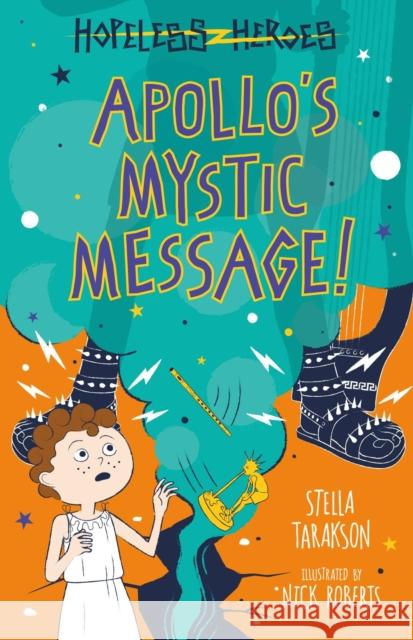 Apollo's Mystic Message! Stella Tarakson Nick Roberts  9781782263494 Sweet Cherry Publishing