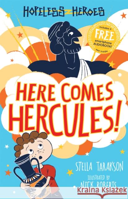 Here Comes Hercules! Stella Tarakson, Nick Roberts 9781782263784 Sweet Cherry Publishing